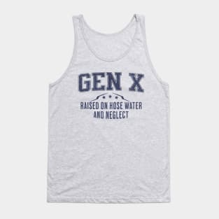 GEN X Raised on Hose Water and Neglect Tank Top